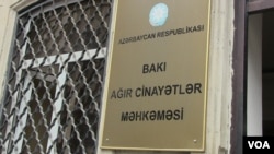 Ադրբեջան - Բաքվի ծանր հանցագործությունների գծով դատարանը, արխիվ